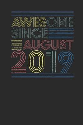 Read online Awesome Since August 2019: Blank Lined Notebook / Journal (6 X 9) - August Birthday Gift and August Anniversary Gift - Awesome Publishing | ePub