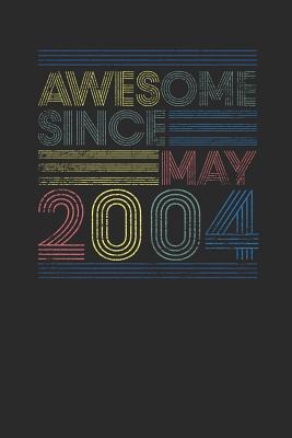 Download Awesome Since May 2004: Blank Lined Notebook / Journal (6 X 9) - May Birthday Gift and May Anniversary Gift - Awesome Publishing | PDF