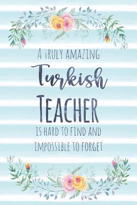 Download A Truly Amazing Turkish Teacher Is Hard to Find and Impossible to Forget: Blank Lined Notebook for Teachers - Blue Watercolor Floral - Kimberly Arington file in ePub