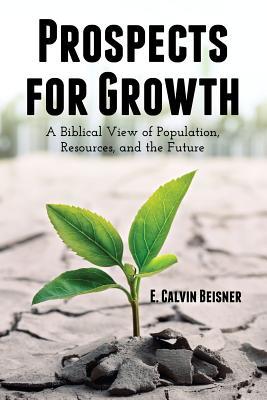 Download Prospects for Growth: A Biblical View of Population, Resources, and the Future - E. Calvin Beisner | ePub