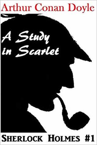 Read A Study in Scarlet Sherlock Holmes #1 by Arthur Conan Doyle - Arthur Conan Doyle | PDF