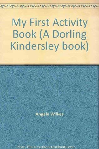 Read My First Activity Book (A Dorling Kindersley Book) - Angela Wilkes | PDF