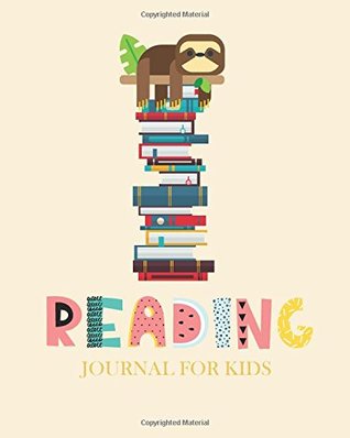 Read online Reading Journal For Kids: Reading Journal Book Lovers Resource Diary : Best Gift for Book Lovers : Reading Log (Reading Journal For Books Lovers) (Volume 1) - Reading Journal Sasha | PDF