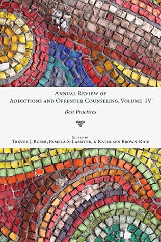 Download Annual Review of Addictions and Offender Counseling, Volume IV: Best Practices - Trevor J. Buser | ePub