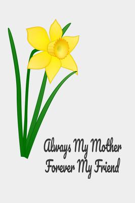 Read Always My Mother Forever My Friend: A Journal For Mom - Granny Grunt | PDF