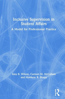 Read Inclusive Supervision in Student Affairs: A Model for Professional Practice - Amy B Wilson | PDF