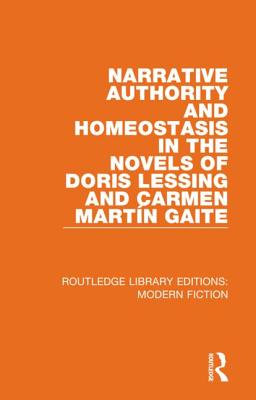 Read Narrative Authority and Homeostasis in the Novels of Doris Lessing and Carmen Martín Gaite - Linda E Chown file in ePub