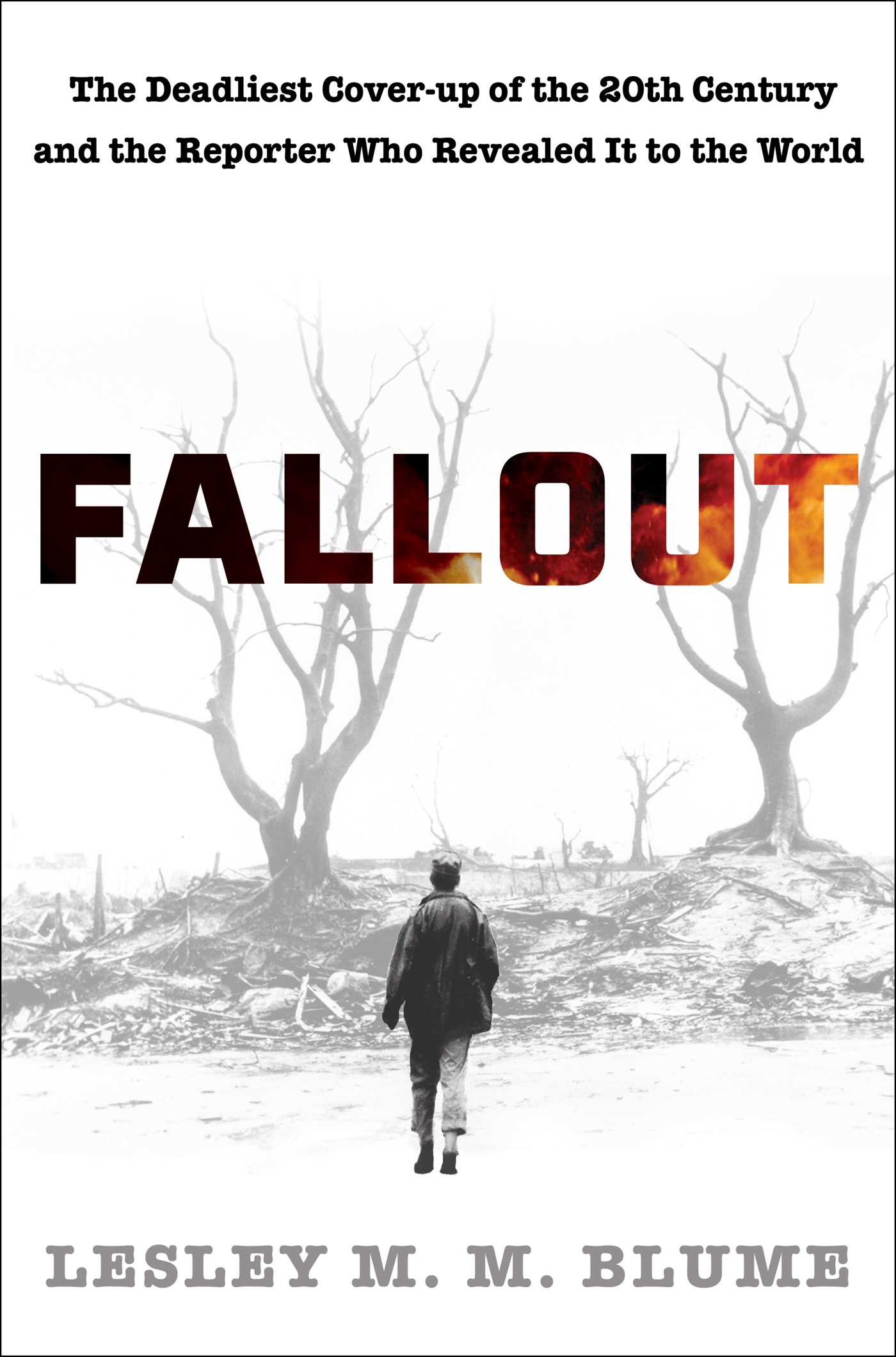 Full Download Fallout: The Deadliest Cover-up of the 20th Century and the Reporter Who Revealed It to the World - Lesley M.M. Blume | ePub